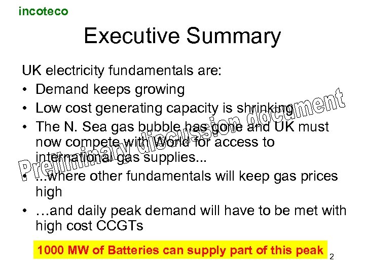 incoteco Executive Summary UK electricity fundamentals are: • Demand keeps growing • Low cost