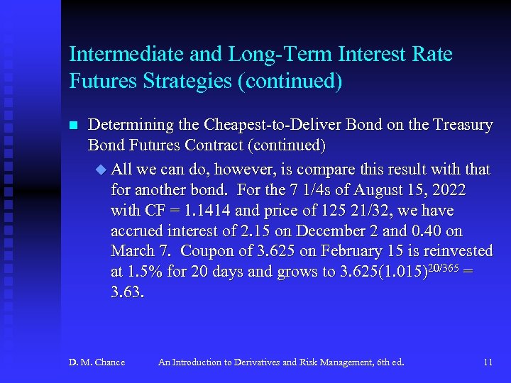 Intermediate and Long-Term Interest Rate Futures Strategies (continued) n Determining the Cheapest-to-Deliver Bond on