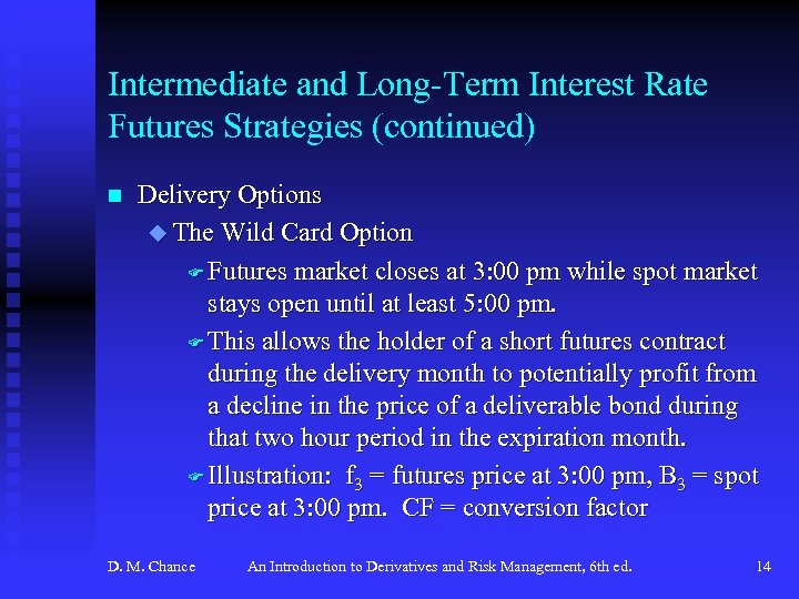 Intermediate and Long-Term Interest Rate Futures Strategies (continued) n Delivery Options u The Wild