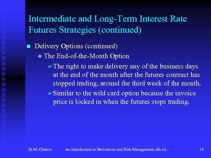 Intermediate and Long-Term Interest Rate Futures Strategies (continued) n Delivery Options (continued) u The