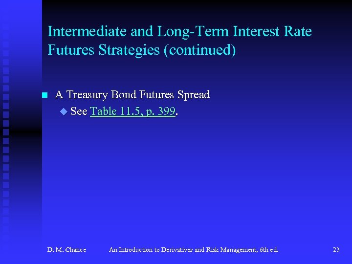 Intermediate and Long-Term Interest Rate Futures Strategies (continued) n A Treasury Bond Futures Spread