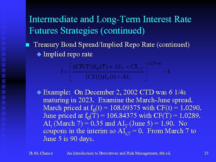 Intermediate and Long-Term Interest Rate Futures Strategies (continued) n Treasury Bond Spread/Implied Repo Rate