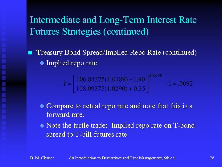 Intermediate and Long-Term Interest Rate Futures Strategies (continued) n Treasury Bond Spread/Implied Repo Rate