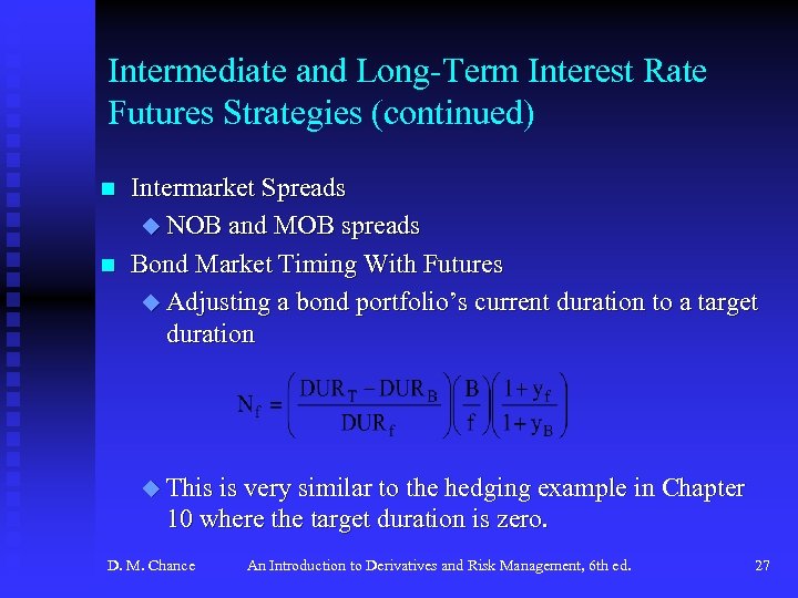 Intermediate and Long-Term Interest Rate Futures Strategies (continued) n n Intermarket Spreads u NOB