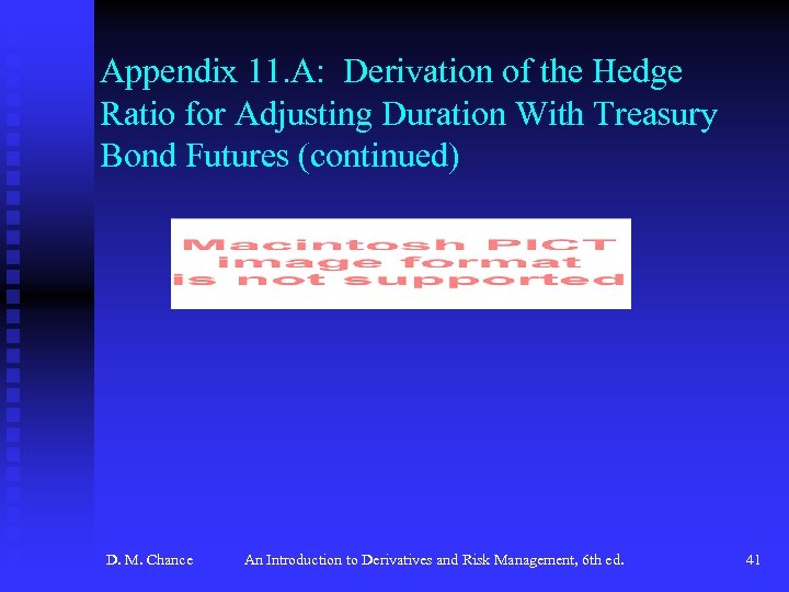 Appendix 11. A: Derivation of the Hedge Ratio for Adjusting Duration With Treasury Bond