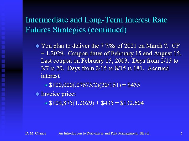Intermediate and Long-Term Interest Rate Futures Strategies (continued) u You plan to deliver the