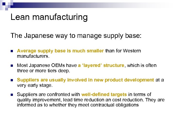 Lean manufacturing The Japanese way to manage supply base: n Average supply base is