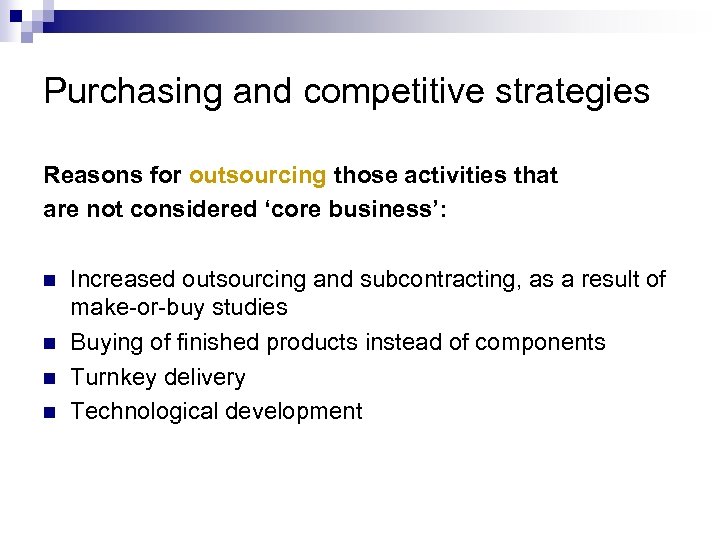 Purchasing and competitive strategies Reasons for outsourcing those activities that are not considered ‘core