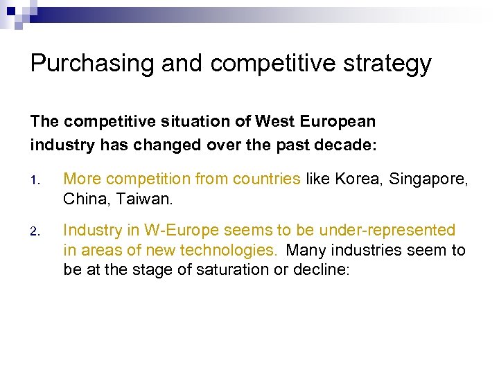 Purchasing and competitive strategy The competitive situation of West European industry has changed over