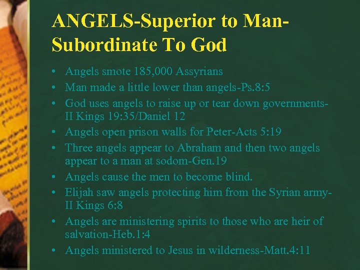 ANGELS-Superior to Man. Subordinate To God • Angels smote 185, 000 Assyrians • Man