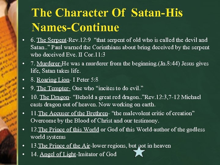 The Character Of Satan-His Names-Continue • 6. The Serpent-Rev. 12: 9 “that serpent of