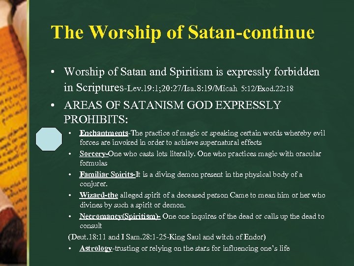 The Worship of Satan-continue • Worship of Satan and Spiritism is expressly forbidden in