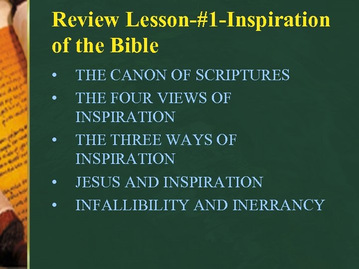 Review Lesson-#1 -Inspiration of the Bible • • • THE CANON OF SCRIPTURES THE