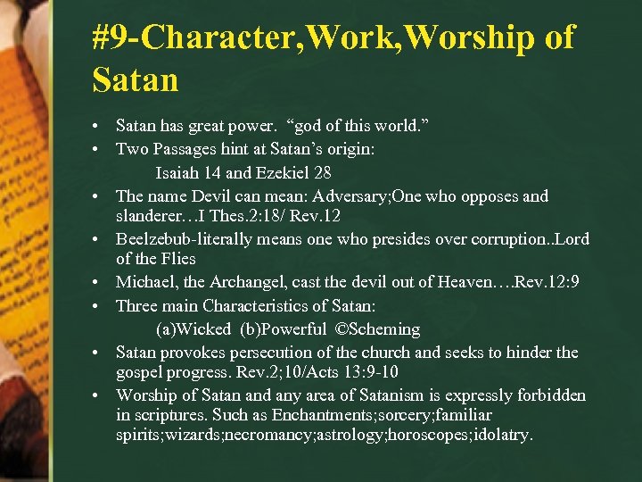 #9 -Character, Work, Worship of Satan • Satan has great power. “god of this