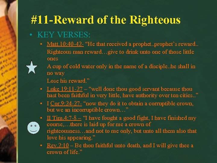 #11 -Reward of the Righteous • KEY VERSES: • Matt. 10: 40 -42 -