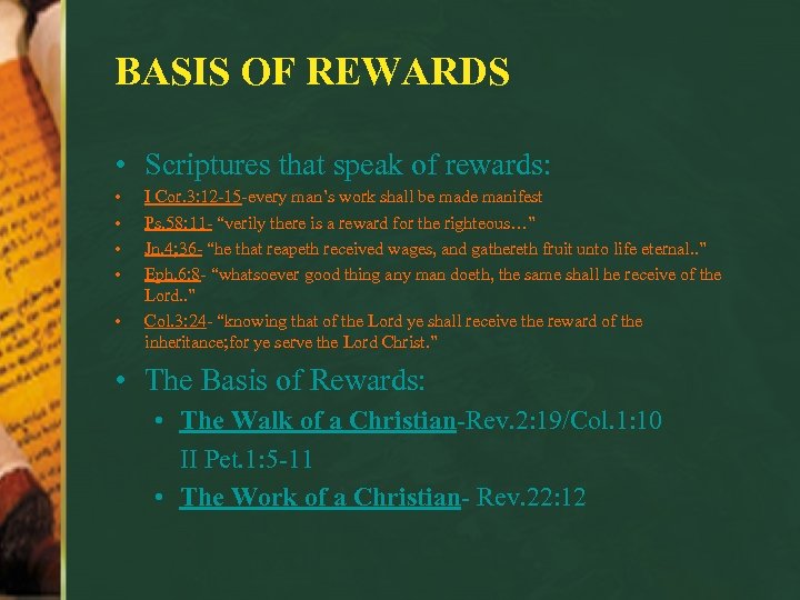 BASIS OF REWARDS • Scriptures that speak of rewards: • • • I Cor.