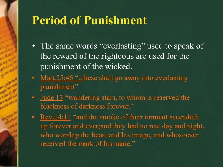 Period of Punishment • The same words “everlasting” used to speak of the reward