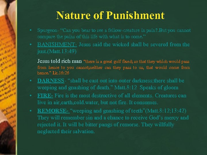 Nature of Punishment • Spurgeon- “Can you bear to see a fellow-creature in pain?