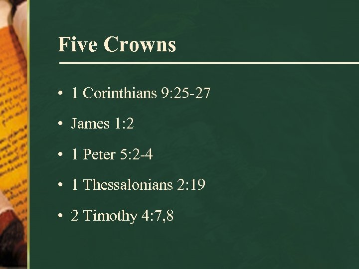 Five Crowns • 1 Corinthians 9: 25 -27 • James 1: 2 • 1