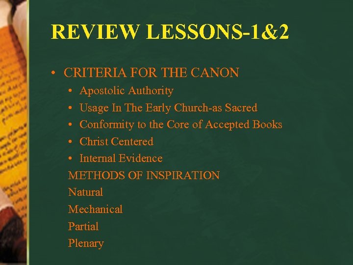 REVIEW LESSONS-1&2 • CRITERIA FOR THE CANON • Apostolic Authority • Usage In The