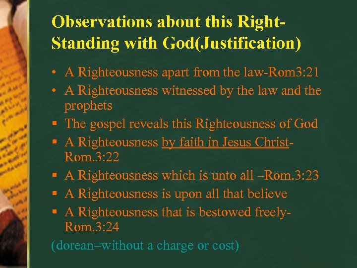 Observations about this Right. Standing with God(Justification) • A Righteousness apart from the law-Rom