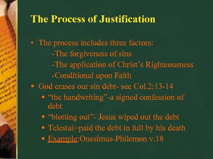 The Process of Justification • The process includes three factors: -The forgiveness of sins