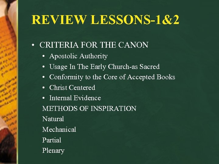 REVIEW LESSONS-1&2 • CRITERIA FOR THE CANON • Apostolic Authority • Usage In The