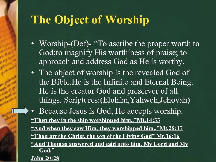 The Object of Worship • Worship-(Def)- “To ascribe the proper worth to God; to