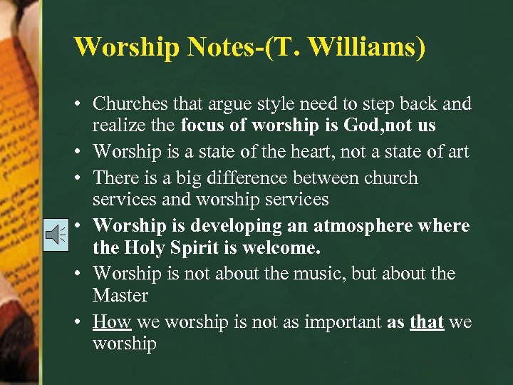 Worship Notes-(T. Williams) • Churches that argue style need to step back and realize