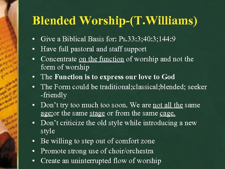 Blended Worship-(T. Williams) • Give a Biblical Basis for: Ps. 33: 3; 40: 3;