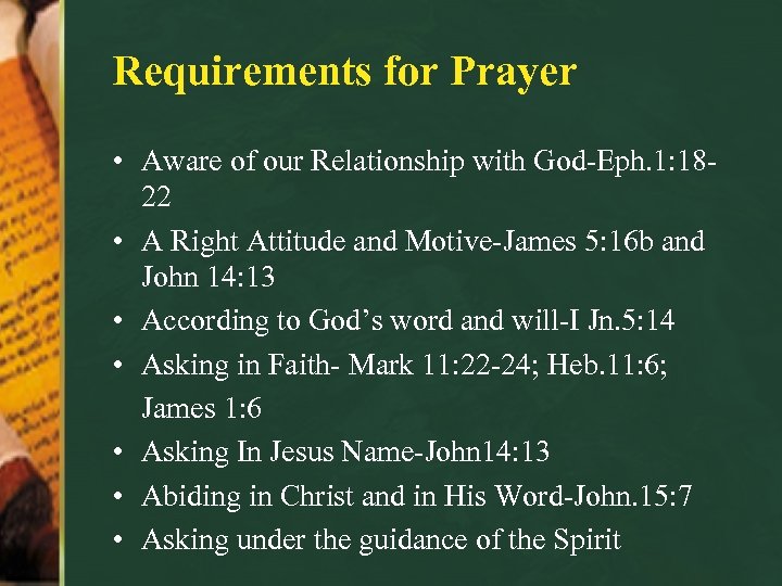 Requirements for Prayer • Aware of our Relationship with God-Eph. 1: 1822 • A