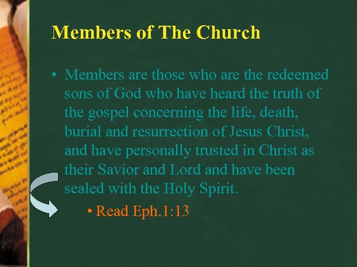 Members of The Church • Members are those who are the redeemed sons of