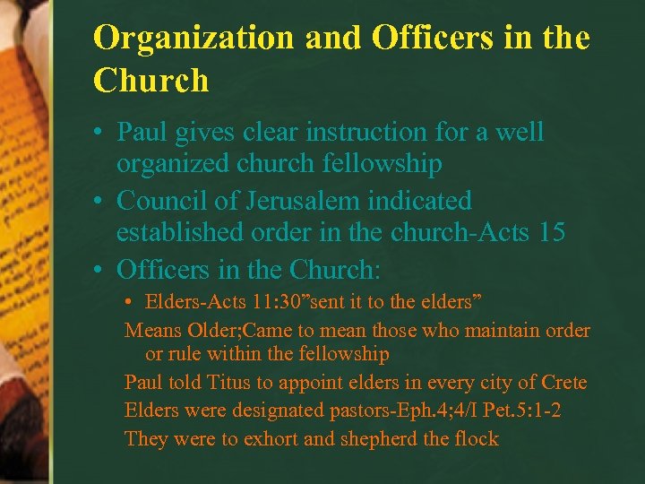 Organization and Officers in the Church • Paul gives clear instruction for a well