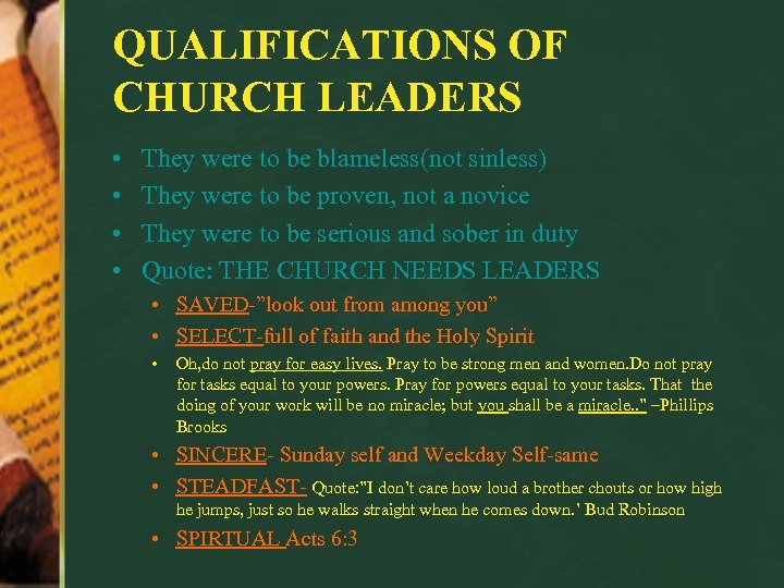 QUALIFICATIONS OF CHURCH LEADERS • • They were to be blameless(not sinless) They were