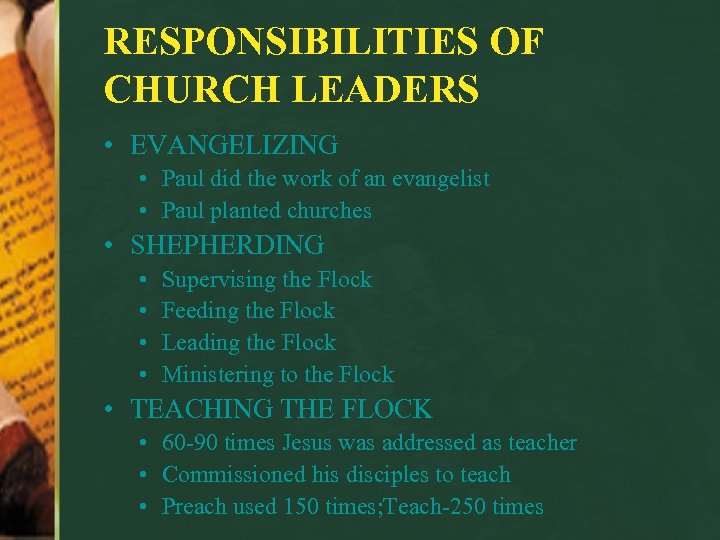 RESPONSIBILITIES OF CHURCH LEADERS • EVANGELIZING • Paul did the work of an evangelist