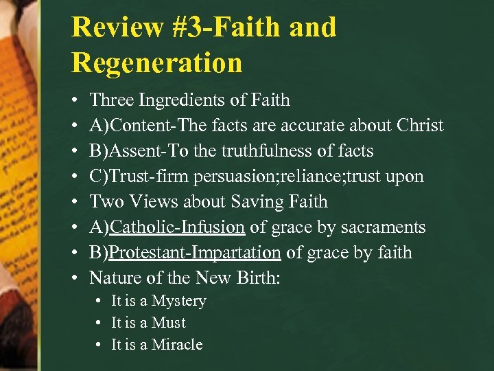 Review #3 -Faith and Regeneration • • Three Ingredients of Faith A)Content-The facts are