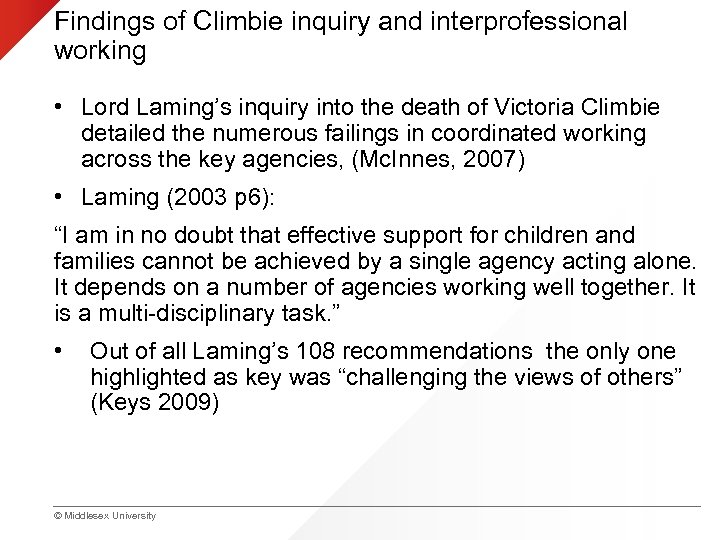 Findings of Climbie inquiry and interprofessional working • Lord Laming’s inquiry into the death