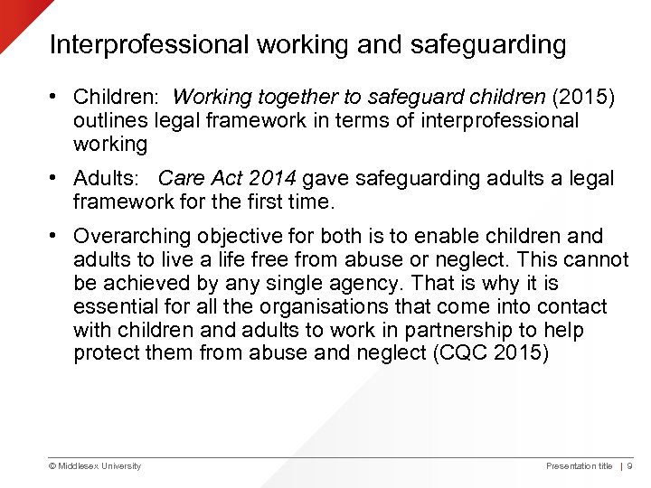 Interprofessional working and safeguarding • Children: Working together to safeguard children (2015) outlines legal