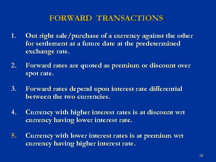 FORWARD TRANSACTIONS 1. Out right sale/purchase of a currency against the other for settlement