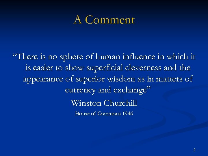 A Comment “There is no sphere of human influence in which it is easier
