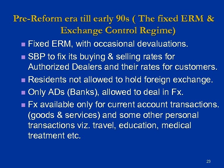 Pre-Reform era till early 90 s ( The fixed ERM & Exchange Control Regime)