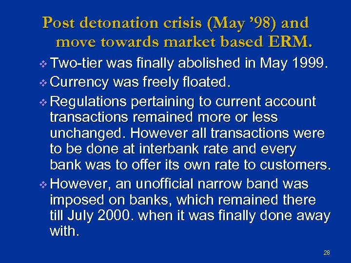 Post detonation crisis (May ’ 98) and move towards market based ERM. v Two-tier