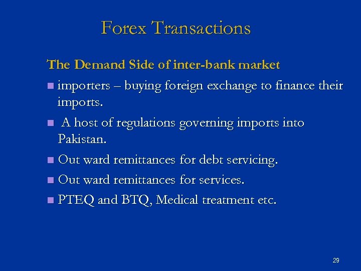 Forex Transactions The Demand Side of inter-bank market n importers – buying foreign exchange