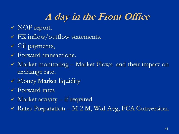 A day in the Front Office ü ü ü ü ü NOP report. FX
