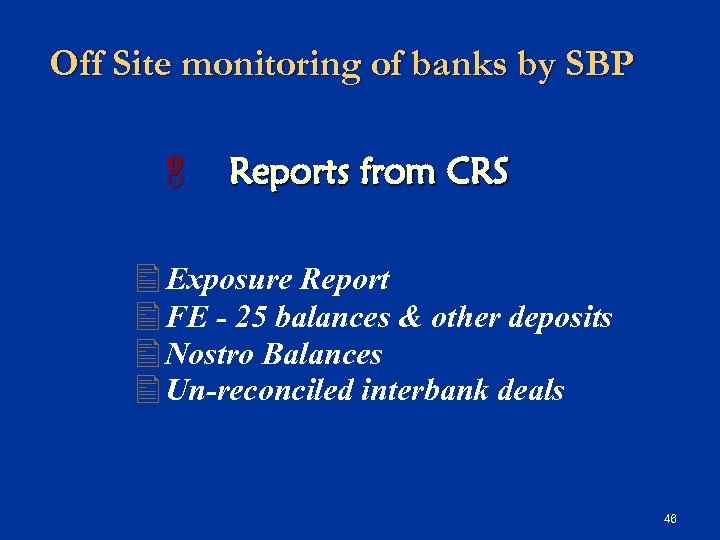 Off Site monitoring of banks by SBP & Reports from CRS Exposure Report FE