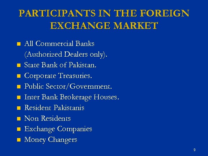 PARTICIPANTS IN THE FOREIGN EXCHANGE MARKET n n n n n All Commercial Banks