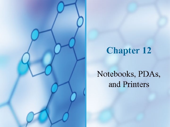 Chapter 12 Notebooks, PDAs, and Printers 