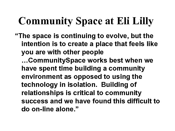 Community Space at Eli Lilly “The space is continuing to evolve, but the intention