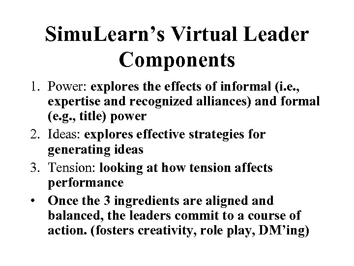 Simu. Learn’s Virtual Leader Components 1. Power: explores the effects of informal (i. e.