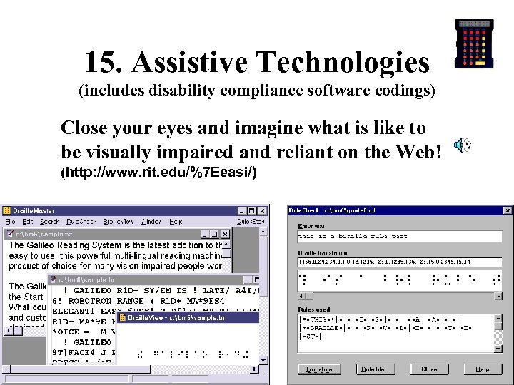 15. Assistive Technologies (includes disability compliance software codings) Close your eyes and imagine what